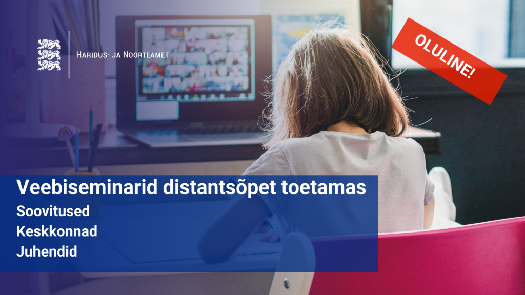 Distantsõppe perioodil on õpetajatele abiks veebiseminarid